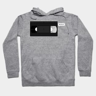 be kind.  rewind. Hoodie